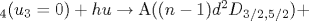 _4 (
u _3=0) + h 
u \rightarrow \mathrm {A}( (n - 1)d{}^{2 }D_{3/2,5/2})+ 
